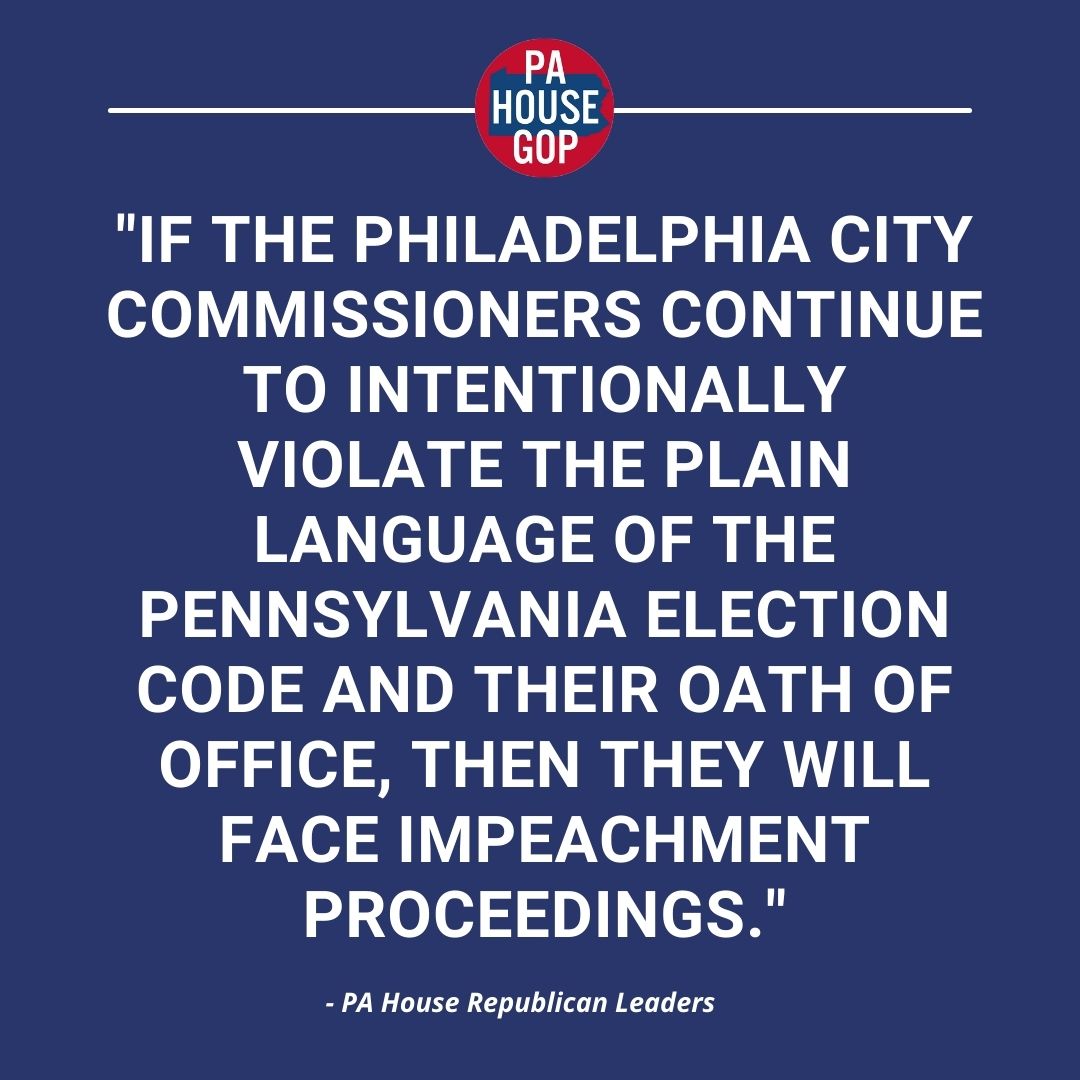PA House Republican Leaders to Seek Impeachment of Philadelphia City Commissioners if State Election Law is Not Followed